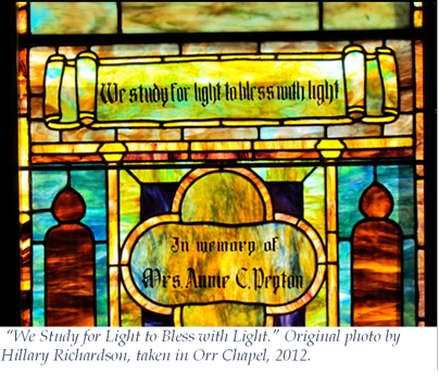 Stain Glass Window which reads We Study By Light to Bless With Light
