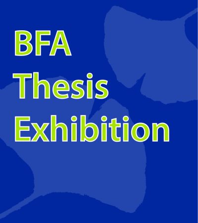 BFA Thesis Exhibition