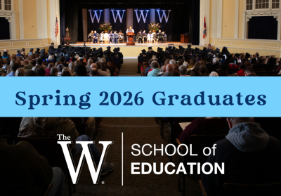The School of Education Celebrates Spring 2026 Graduates and Success with Assistant Teacher Pathways