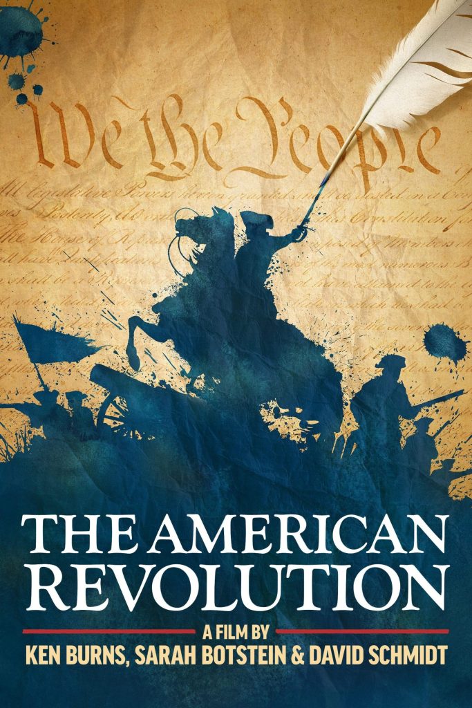Movie poster for The American Revolution documentary. The Constitution's preamble serves as the background, with the words "We the People" looming large on an aged and crinkled paper. Below it, in inky blue profile, appears a man wearing a revolutionary tri-corner hat and riding a rearing horse. The sword in his had morphs into a writing quill. around him are other revolutionaries wielding muskets, a cannon, and a flag.
