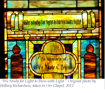 Close-up photo of the Peyton window in Orr Chapel features a dedication to Mrs. Annie C. Peyton as well as the "bless with light" motto on a scroll.