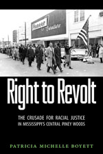 Right to Revolt: The Crusade for Racial Justice in Mississippi's Central Piney Woods cover