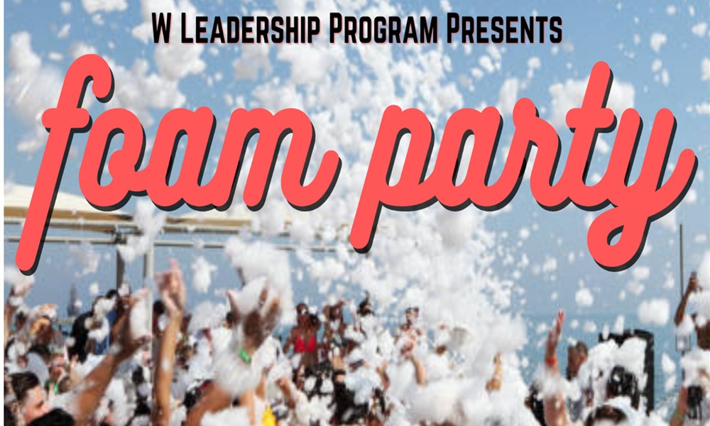 W Leadership Program Presents: Foam Party