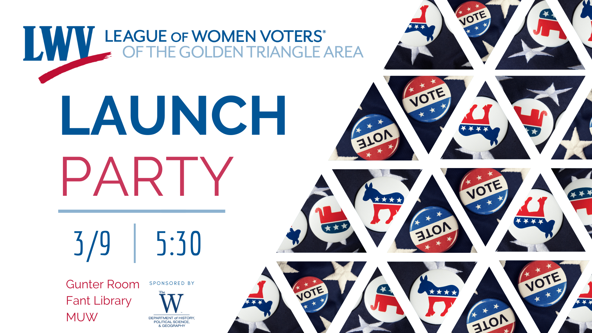 League of Women Voters Launch Party March 9 at 5:30 pm Fant Library Gunter Multipurpose Room.