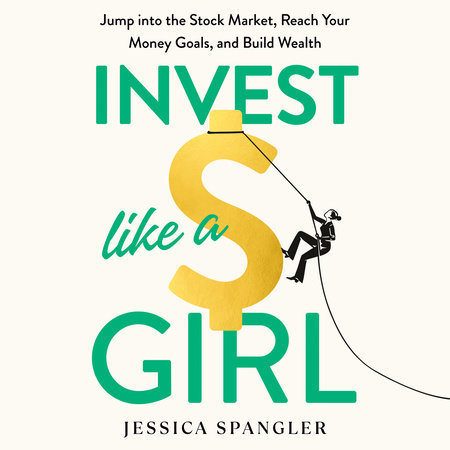 Book cover of Jessica Spangler's Invest Like a Girl. Green text surrounds a golden dollar sign, and a cartoon figure of a woman dressed in black and resembling a jewel thief scales the dollar sign, having lassoed it.